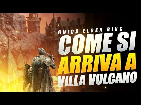 COME RAGGIUNGERE VILLA VULCANO ELDEN RING ▶️ GUIDA ELDEN RING COME RAGGIUNGERE VILLA VULCANO ELDEN RING ▶️ GUIDA ELDEN RING