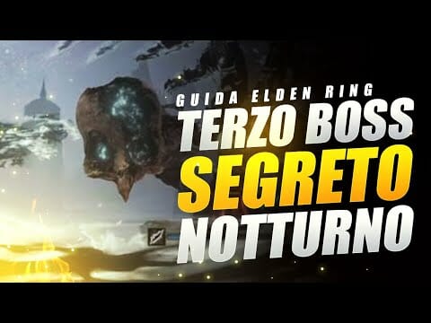 TERZO BOSS SEGRETO NOTTURNO E TALISMANO SPADA RAMIFICATA ELDEN RING ▶️ GUIDA ELDEN RING