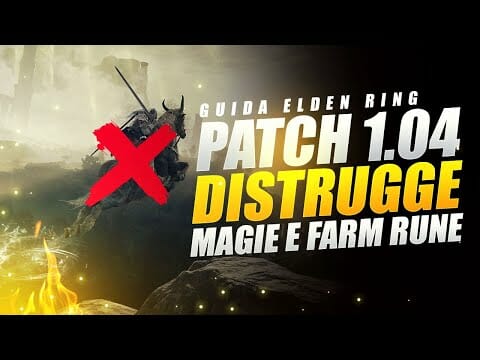 ELDEN RING PATCH 1.04 DISTRUGGE LE FARM DI RUNE E LA MAGIA PIÙ POTENTE ▶️ GUIDA ELDEN RING