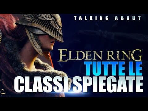 ELDEN RING ▶️ TUTTE LE CLASSI DISPONIBILI E LE LORO PARTICOLARITA’ ▶️ CHE CLASSE SCELGO?
