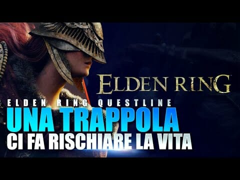 ELDEN RING UNA TRAPPOLA SEGRETA CI FARÁ RISCHIARE LA VITA ▶️ ELDEN RING QUESTLINE PERICOLOSE