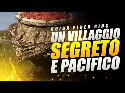 COME TROVARE IL VILLAGGIO SEGRETO E UNICO LUOGO PACIFICO DI ELDEN RING ▶️ GUIDA ELDEN RING
