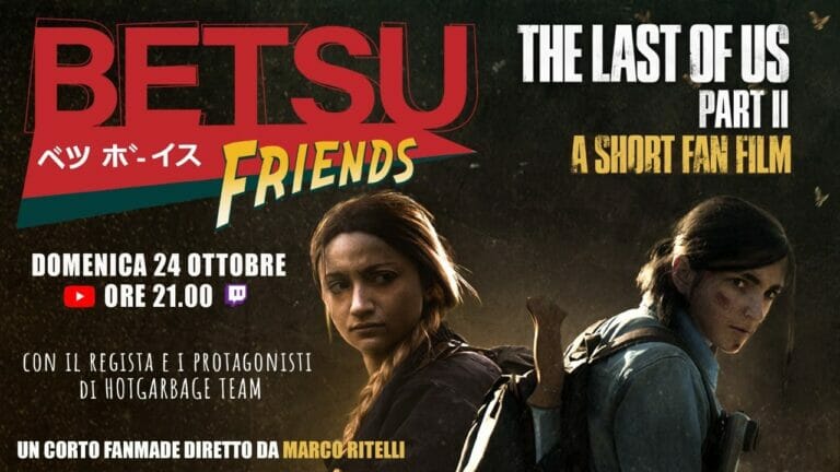 BETSUBOYS & HOT GARBAGE TEAM – Il corto ispirato a THE LAST OF US PART II