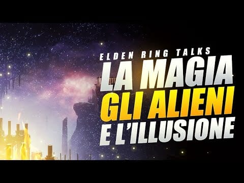 MAGIA E ALIENI HANNO FORGIATO IL MONDO CHE STIAMO GIOCANDO ELDEN RING ▶️ ELDEN RING TALKS