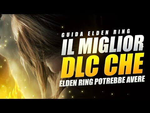 IL MIGLIOR DLC CHE ELDEN RING POTREBBE AVERE ▶️ GUIDA ELDEN RING