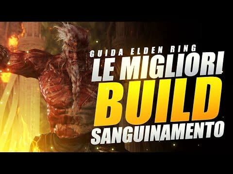 LE TRE MIGLIORI BUILD SANGUINAMENTO IN ELDEN RING ▶️ ELDEN RING BUILD LE TRE MIGLIORI BUILD SANGUINAMENTO IN ELDEN RING ▶️ ELDEN RING BUILD
