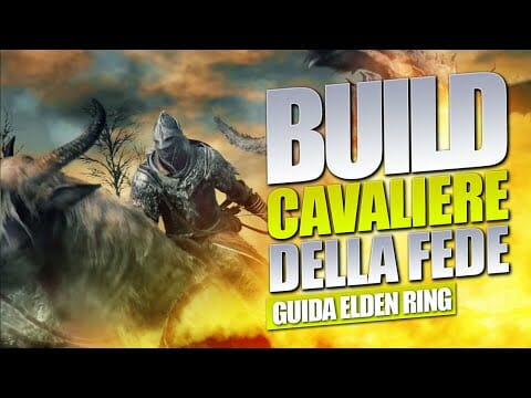 ELDEN RING MIGLIORE build CAVALIERE della FEDE