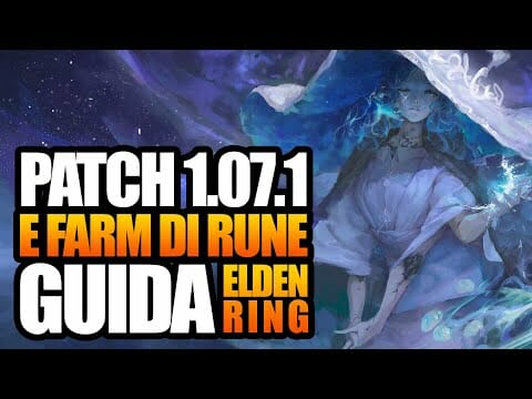 ELDEN RING patch 1.07.1 modifiche OCCULTE e FARM DI RUNE ELDEN RING patch 1.07.1 modifiche OCCULTE e FARM DI RUNE