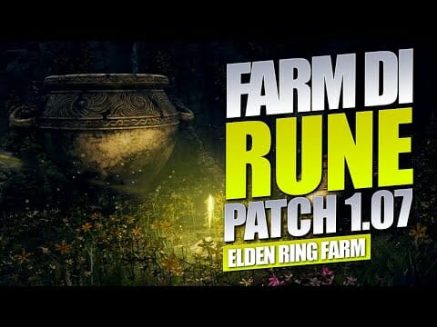 ELDEN RING patch 1.07 migliori FARM DI RUNE