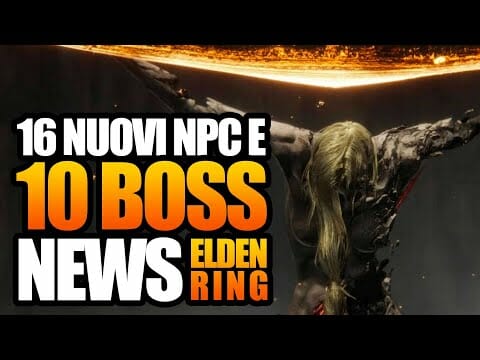 ELDEN RING DLC 16 nuovi NPC e 10 BOSS