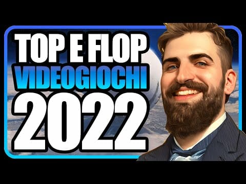 TOP e FLOP 2022 CAPOLAVORI e DISASTRI dei videogames