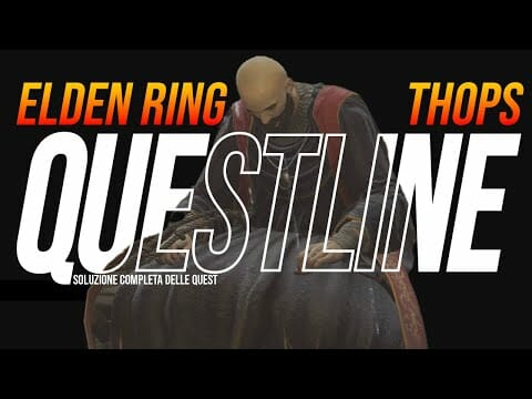 ELDEN RING guida completa QUEST di THOPS