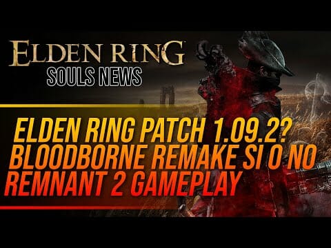 ELDEN RING PATCH 1.09.2 e BLOODBORNE REMAKE smentito? No… ▶️ SOULS NEWS