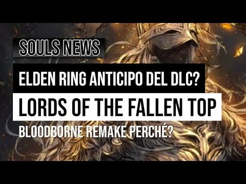 ANTICIPO sul DLC di ELDEN RING con LORDS of The FALLEN TOP  ▶️ SOULS NEWS