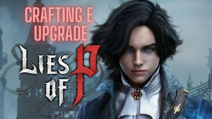 CRAFTING e UPGRADE lies of p