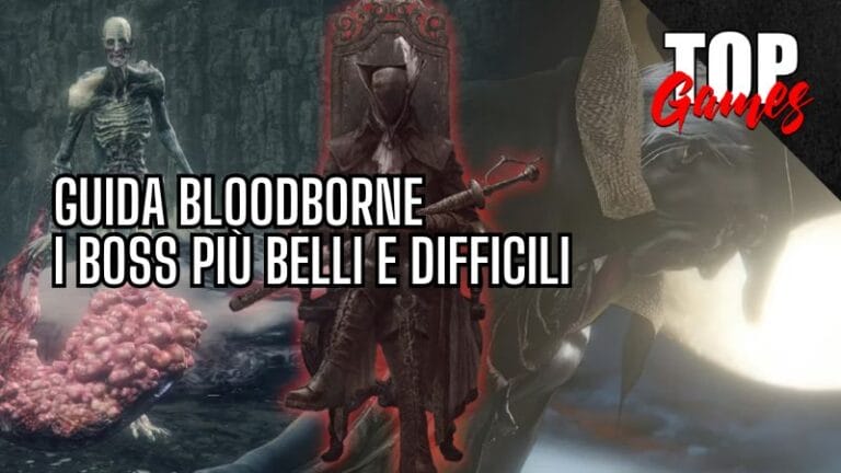 Guida Bloodborne ai BOSS più BELLI e IMPEGNATIVI Guida Bloodborne ai BOSS più BELLI e IMPEGNATIVI