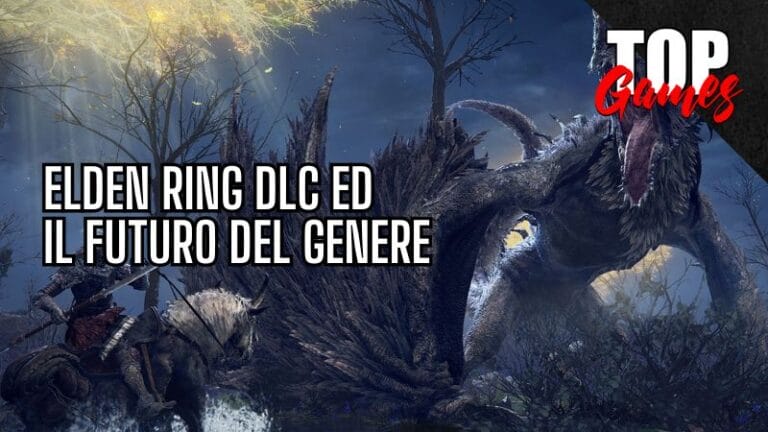 ELDEN RING DLC ed il FUTURO dei SOULSLIKE ELDEN RING DLC ed il FUTURO dei SOULSLIKE