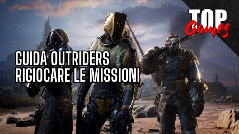 GUIDA OUTRIDERS rigiocare le MISSIONI