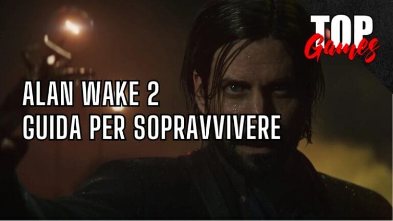 GUIDA ALAN WAKE 2 le 10 COSE da SAPERE per SOPRAVVIVERE