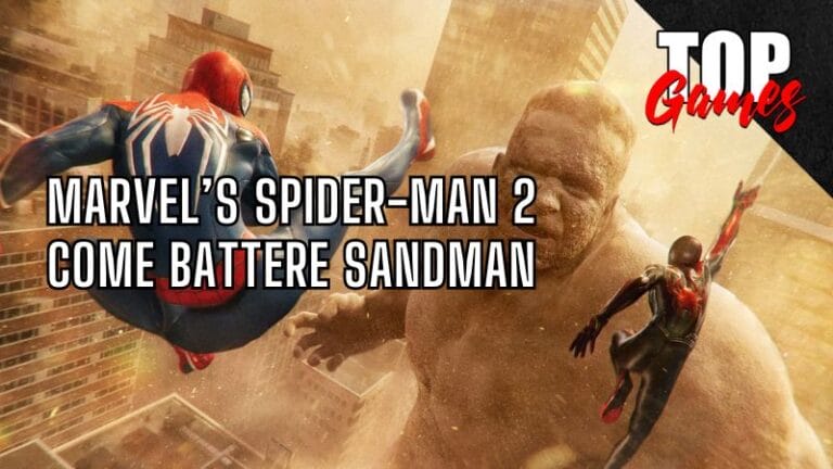 marvel's spider-man 2 come battere sandman top games