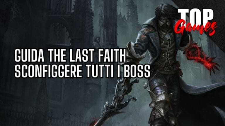 GUIDA The Last Faith tutti i BOSS
