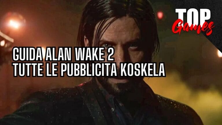 GUIDA ALAN WAKE 2 tutte le PUBBLICITA KOSKELA