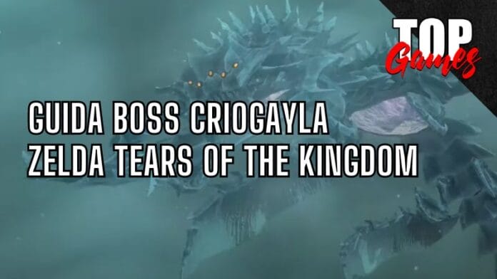boss criogayla zelda tears of the kingdom copertina top games italia