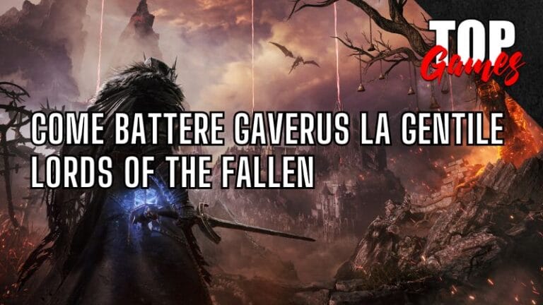 COME Battere GAVERUS la GENTILE Guida LORDS OF THE FALLEN