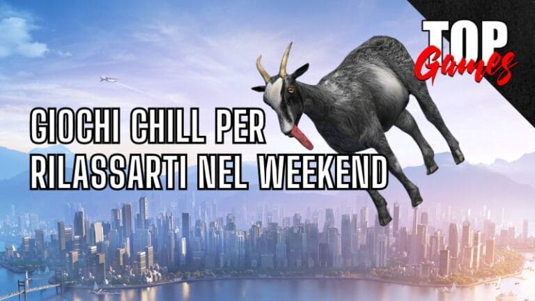 Videogiochi CHILL per RILASSARTI nel WEEKEND Videogiochi CHILL per RILASSARTI nel WEEKEND