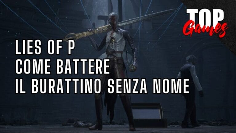 guida lies of p come battere burattino senza nome copertina top games italia