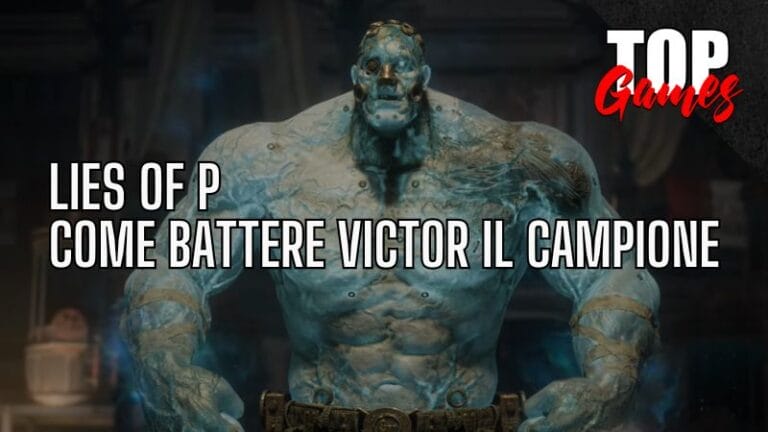 Come BATTERE VICTOR IL CAMPIONE Guida LIES OF P Come BATTERE VICTOR IL CAMPIONE Guida LIES OF P